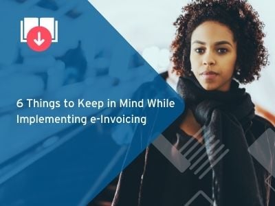 6-Things-to-Keep-in-Mind-While-Implementing-e-Invoicing